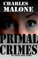 Primal Crimes 0988333848 Book Cover