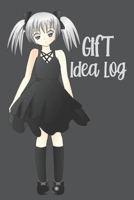 Gift Idea Log: Kawaii Girl Anime Lover, Silver-Gray Cover - Plan Your Gifts for Upcoming Events Celebrations Birthdays Anniversaries Christmas - Write All Gift Ideas and Shortlist Prices Shops Purchas B087SDLT4R Book Cover