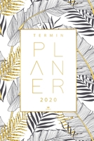 Terminplaner 2020: Organisiere, plane und notiere deinen Alltag mit dem deinen neuen Terminkalender 2020 - Wochenplaner f�r das neue Jahr 2020 - Taschenkalender und Kalender 2020 1081849681 Book Cover