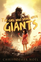 The Girl Who Spoke with Giants 1955471762 Book Cover