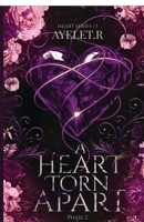 A heart torn Apart - PHASE ||: Heart series I B0GXG3S7W7 Book Cover