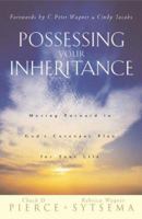Possessing Your Inheritance: Moving Forward in God's Covenant Plan for Your Life 0830723579 Book Cover