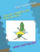 English Connect 365+ for Children: What Can You Do? B08HGLPVC8 Book Cover