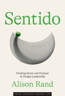 Sentido: Finding Sense and Purpose in Design Leadership (Simplicity: Design, Technology, Business, Life) 0262049902 Book Cover