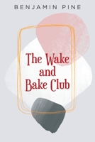 The Wake and Bake Club B0B2WQP32F Book Cover