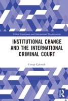 Institutional Change and the International Criminal Court 103204991X Book Cover
