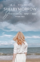 Shelby Morrow Journals, 1929-1935: Book 2 (The Shelby Morrow Series) B0CTMSTNFM Book Cover