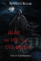 Alas! The One That Evil Brings 1736393200 Book Cover