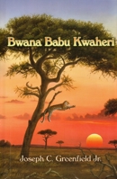 Bwana Babu Kwaheri 1571573828 Book Cover