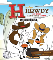 H Is for Howdy: The Coloring Book: And Other Lone Star Letters 1942945450 Book Cover