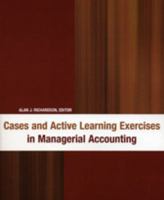 Cases and Active Learning Exercises in Managerial Accounting 017644128X Book Cover