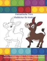 Fantastische Tiere Malbücher für Kinder - Dieses entzückende Malbuch ist mit einer Vielzahl von Tieren zum Ausmalen gefüllt: Meerestiere, Nutztiere, D B08C92F56F Book Cover