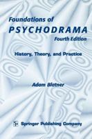 Foundations of Psychodrama: History, Theory, and Practice 0826160409 Book Cover