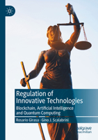 Regulation of Innovative Technologies: Blockchain, Artificial Intelligence and Quantum Computing 3031038711 Book Cover