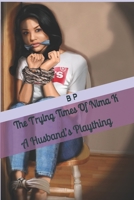 The Trying Times Of Nima K: A Husband’s Plaything B08J16N8N3 Book Cover