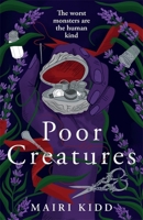 Poor Creatures 1785306480 Book Cover