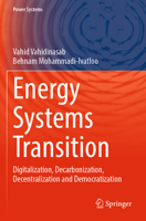 Energy Systems Transition: Digitalization, Decarbonization, Decentralization and Democratization (Power Systems) 3031221885 Book Cover