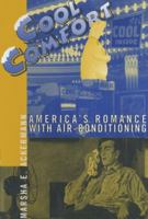 Cool Comfort: America's Romance with Air-Conditioning 1588340406 Book Cover