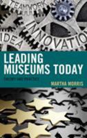 Leading Museums Today: Theory and Practice 1442275332 Book Cover