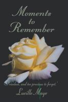 Moments to Remember: 'Priceless, and too precious to forget.' 1412049237 Book Cover