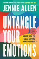 Untangle Your Emotions: Naming What You Feel and Knowing What to Do About It