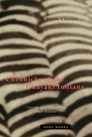 Chronique des Indiens Guayaki: ce que savent les Aché, chasseurs nomades du Paraguay 0942299787 Book Cover