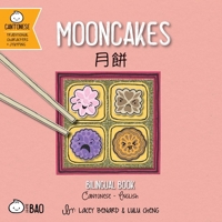 Bitty Bao: Mooncakes: A Bilingual Book in English and Cantonese with Traditional Characters and Jyutping 1958833533 Book Cover