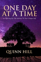 One Day At A Time: An Offering For The Journey To Your Unique Self B0C5KQQ7X3 Book Cover