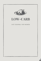 Low-Carb: Diet Journal for Women 1694328570 Book Cover