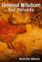 Animal Wisdom for Druids B0CMJFHZX4 Book Cover