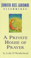 A Private House of Prayer: Jennifer Rees Larcombe Recommends 0340216743 Book Cover