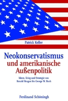 Neokonservatismus und amerikanische Aussenpolitik: Ideen, Krieg und Strategie von Ronald Reagan bis George W. Bush 3506765280 Book Cover