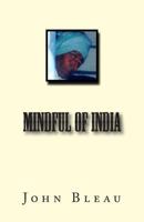 Mindful of India 1502440350 Book Cover