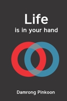 Life is in your hand: Live your life. Your destiny is in your hand. B0FF1VNBPM Book Cover