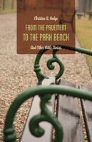 From the Pavement to the Park Bench: And Other Little Stories 1432786520 Book Cover