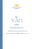 Die YAH-Lehre: Die Wahrheit über Gott B0B5KV4HZZ Book Cover