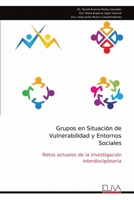 Grupos en Situación de Vulnerabilidad y Entornos Sociales: Retos actuales de la investigación interdisciplinaria (Spanish Edition) 9999323766 Book Cover