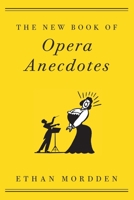 The New Book of Opera Anecdotes 0190877685 Book Cover