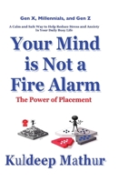 Your Mind is Not a Fire Alarm: The Power of Placement B0H14VGYWL Book Cover