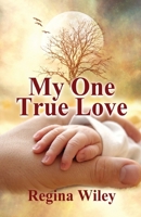My One True Love 1478733675 Book Cover
