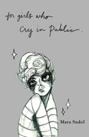 For Girls Who Cry in Public 1800161670 Book Cover