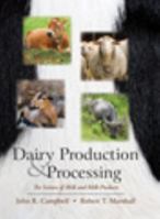Dairy Production and Processing: The Science of Milk and Milk Products 1478611200 Book Cover