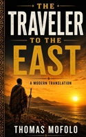 The Traveler to the East: A Modern Translation of the Classic African Spiritual Journey B0H21WL6GZ Book Cover