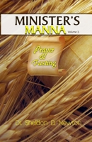 Minister's Manna Volume 3: Prayer & Fasting B0B99WTM31 Book Cover