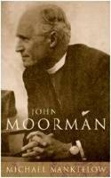 John Moorman: Anglican, Franciscan, Independent 1853113107 Book Cover