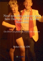 Neuf nouvelles positions pour faire l'humour selon le Chat Massoutra: Un livre à la portée de toutes les bourses (French Edition) B083XX5GMF Book Cover