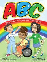 ABC: Now I Know Common Disabilities 1732757399 Book Cover