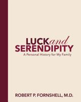 Luck and Serendipity: A Personal History for My Family 197824536X Book Cover