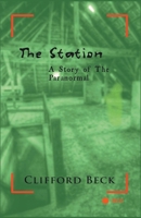 The Station -- A Story of The Paranormal B0CJT5D4VR Book Cover