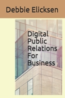 Digital Public Relations for Business 1988413060 Book Cover